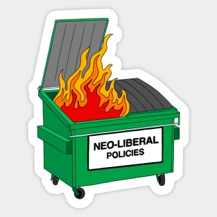 Neo Liberal Policies - Dumpster fire Sticker